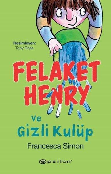 Francesca SimonÇocuk Gençlik RomanlarıFelaket Henry ve Gizli Kulüp