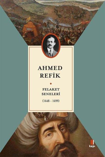 Ahmed RefikOsmanli TarihiFelaket Seneleri (1648 - 1699)