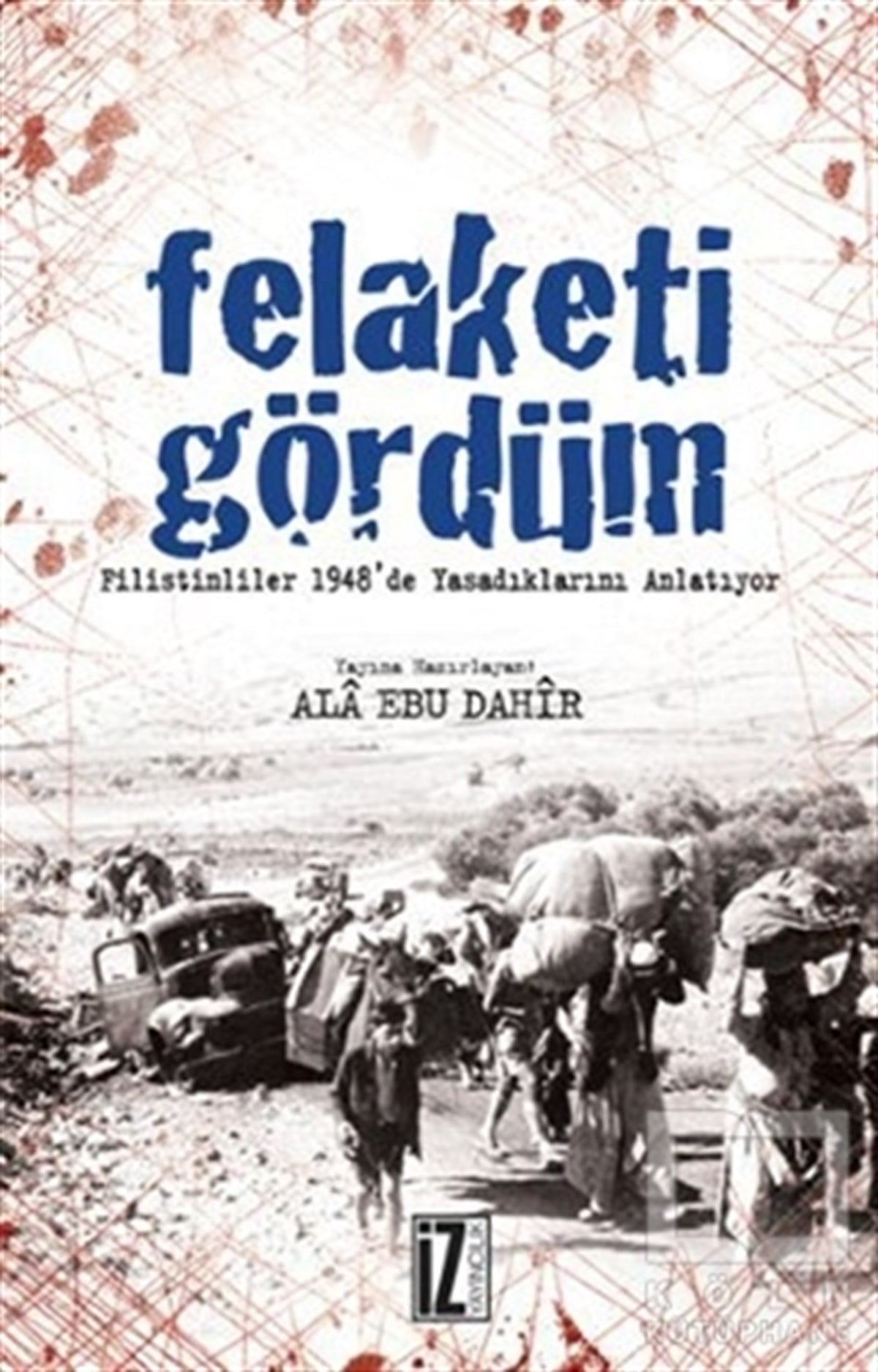 Ala Ebu DahirUluslararası İlişkiler, Dış PolitikaFelaketi Gördüm