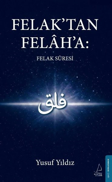 Yusuf YıldızTasavvuf KitaplarıFelak'tan Felah'a: Felak Suresi