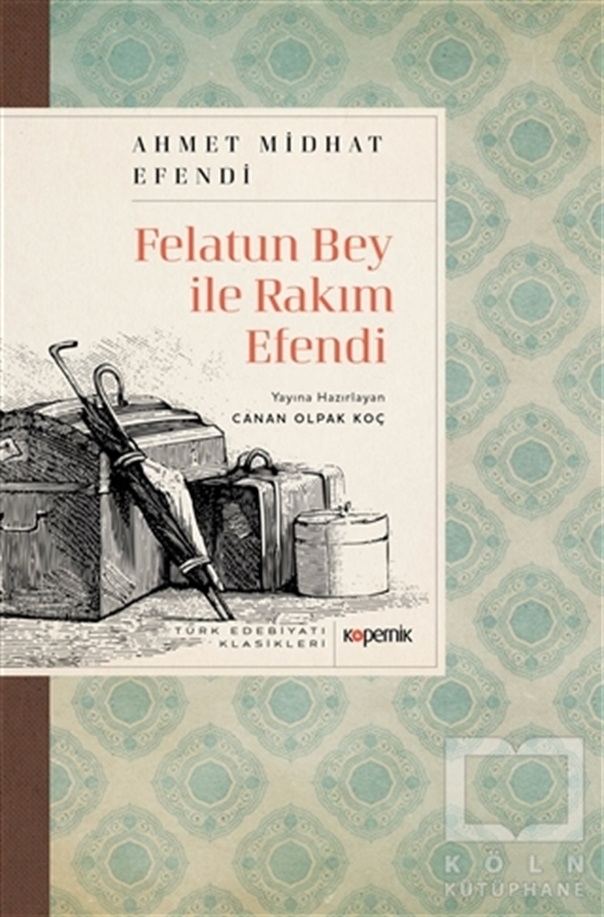 Ahmed Midhat EfendiDünya Klasikleri & Klasik KitaplarFelatun Bey ile Rakım Efendi