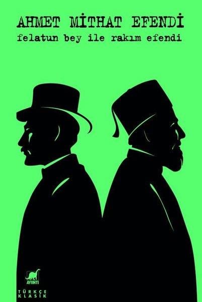 Ahmet Mithat EfendiTürk KlasikFelatun Bey İle Rakım Efendi