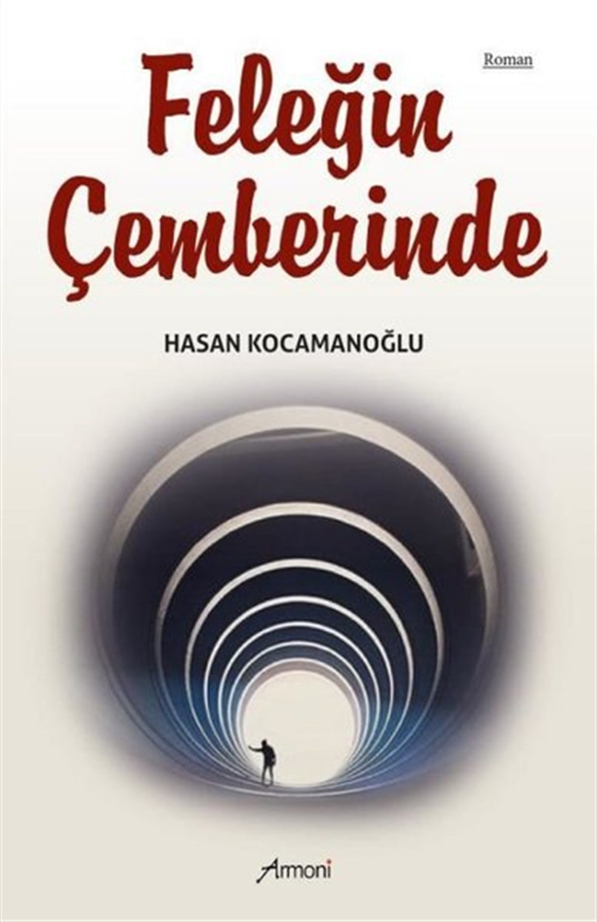 Hasan KocamanoğluTürkiye RomanFeleğin Çemberinde
