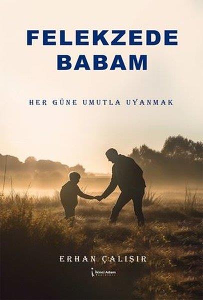 Erhan ÇalışırTürk RomaniFelekzede Babam