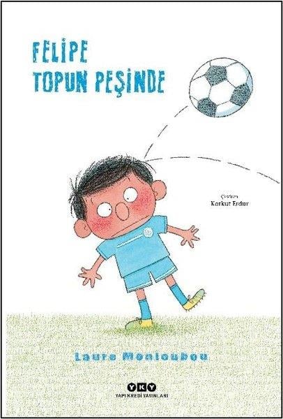 Laure MonloubouEgitim Etkinlik KitaplariFelipe Topun Peşinde