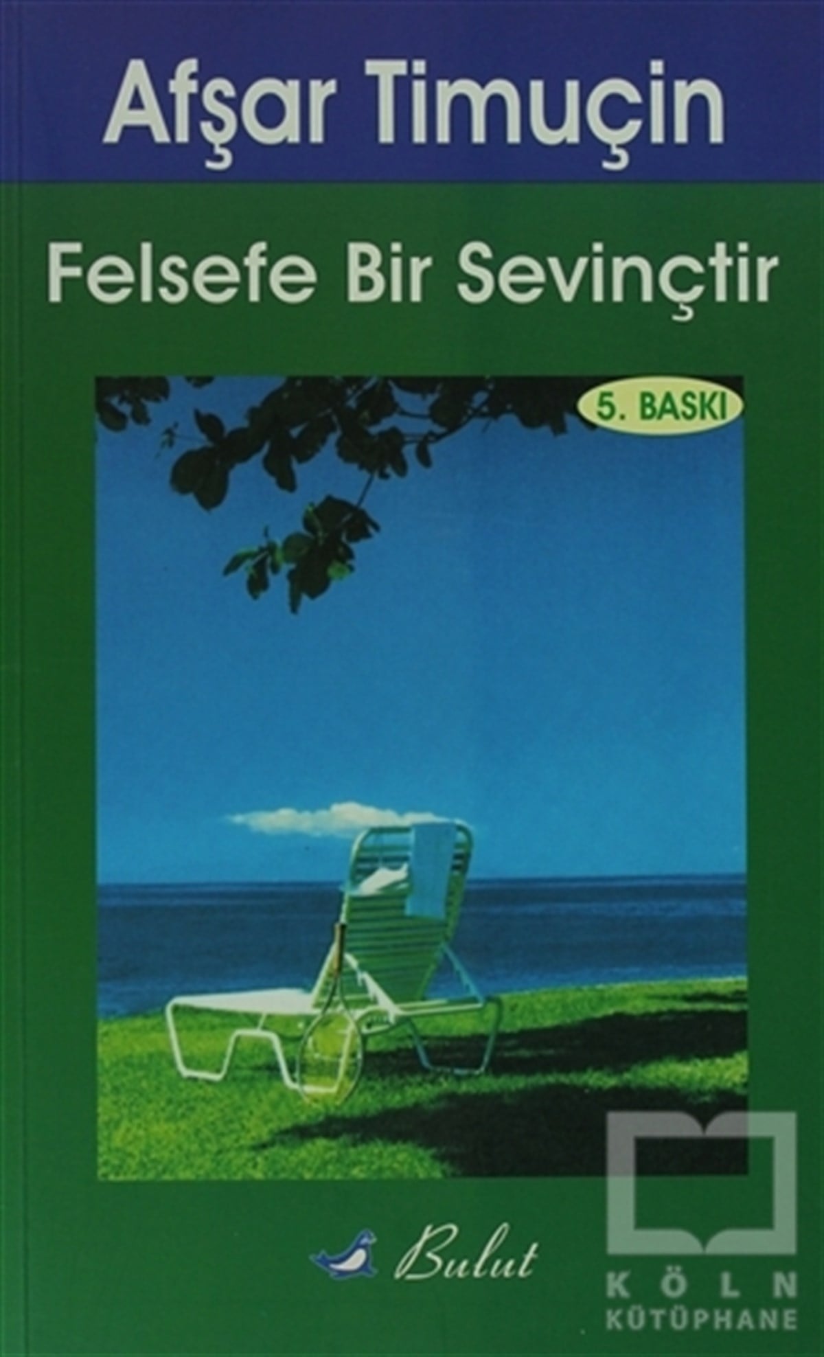 Afşar TimuçinAraştıma-İnceleme-ReferansFelsefe Bir Sevinçtir