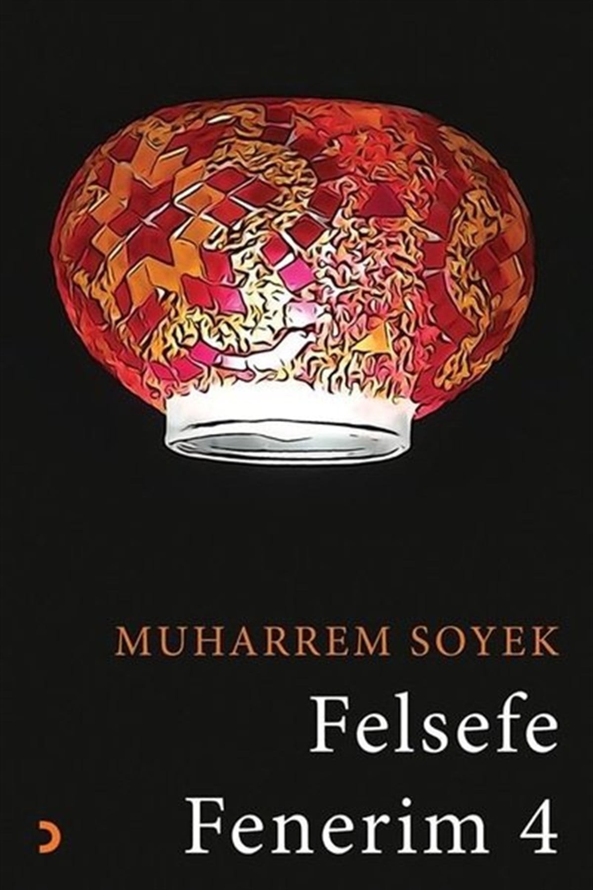 Muharrem SoyekFelsefe BilimiFelsefe Fenerim 4