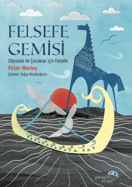 Peter WorleyEtkinlik KitaplarıFelsefe Gemisi: Odysseia İle Çocuklar için Felsefe
