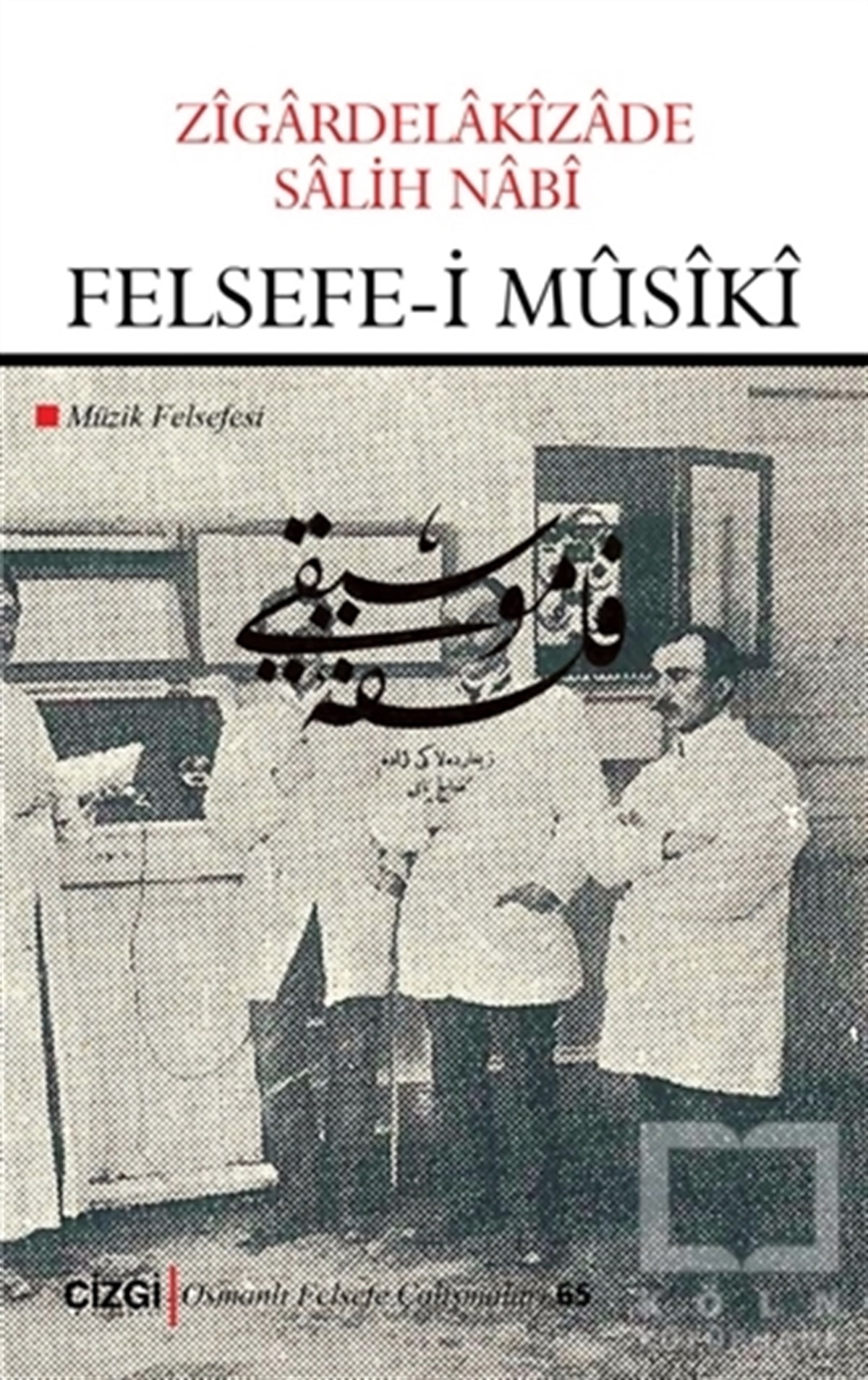 Zigardelakizade Salih NabiAraştıma-İnceleme-ReferansFelsefe-i Musiki