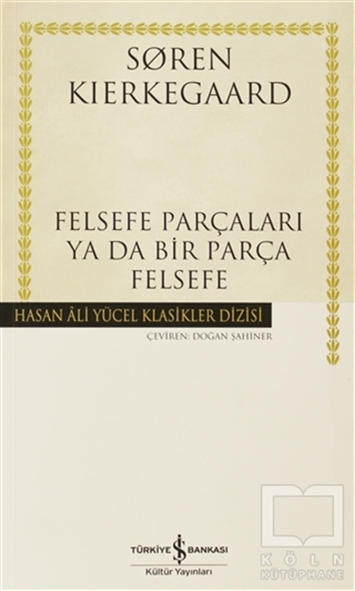 Sören KierkegaardGenel FelsefeFelsefe Parçaları Ya Da Bir Parça Felsefe