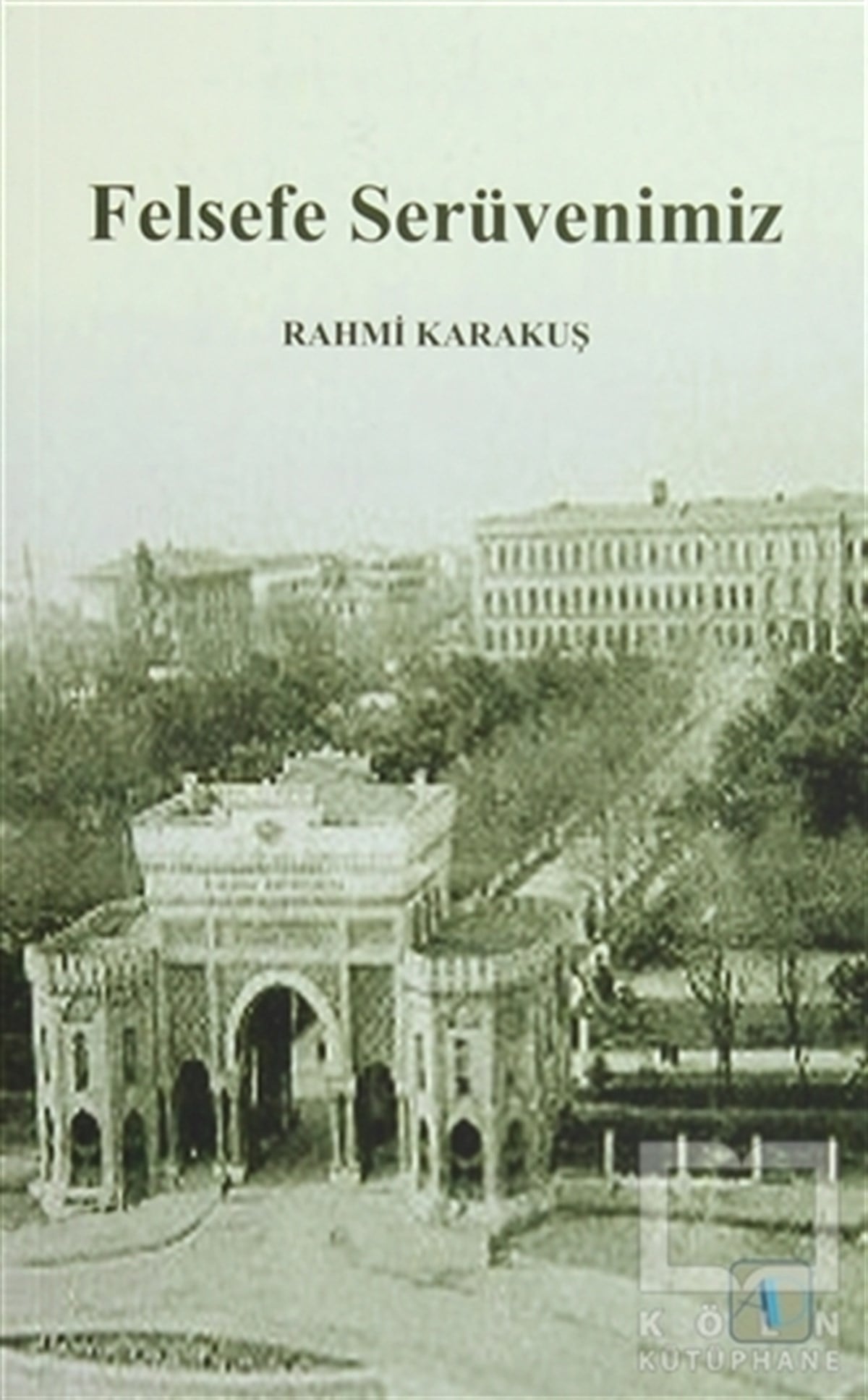 Rahmi KarakuşDüşünceFelsefe Serüvenimiz