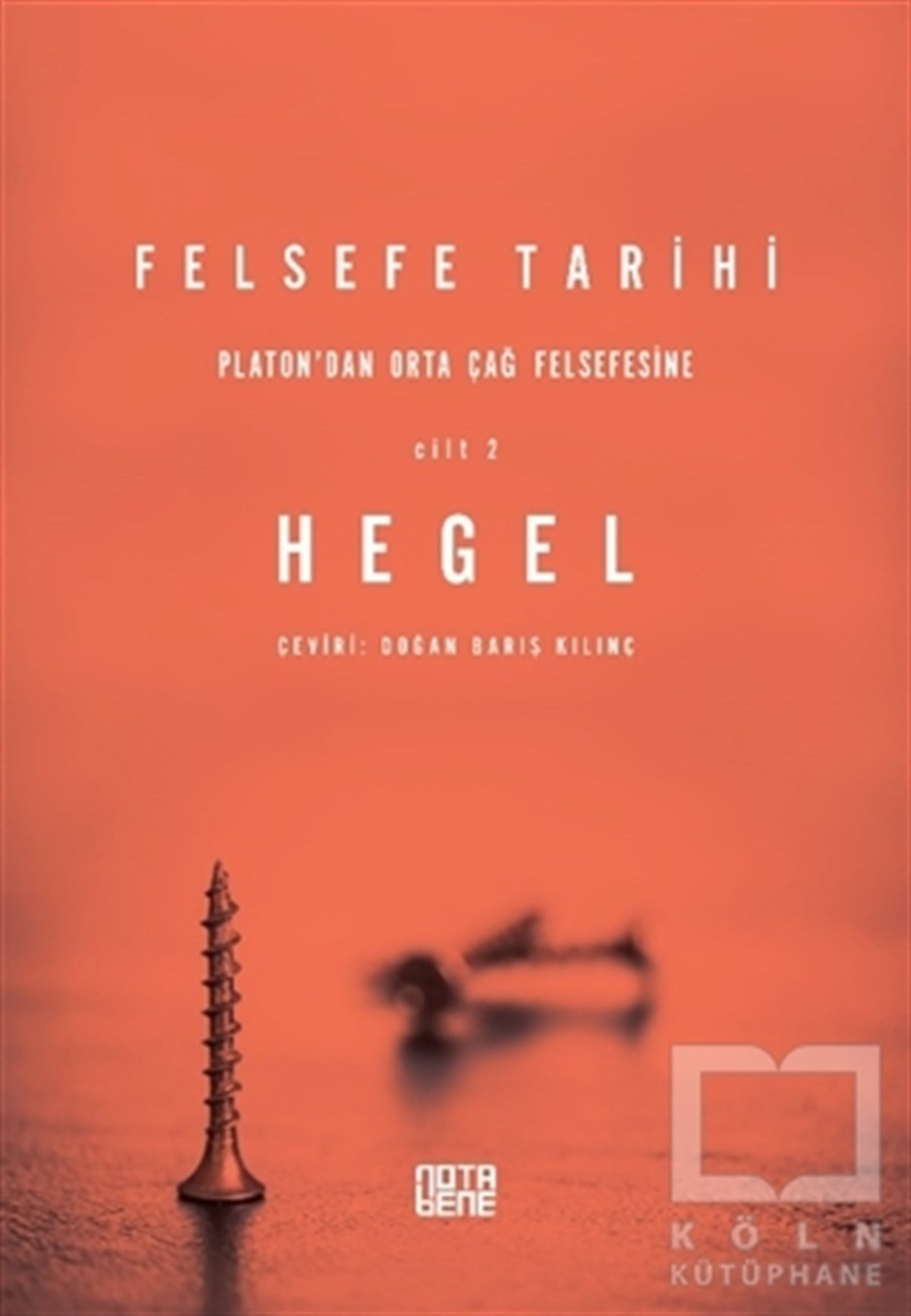 Georg Wilhelm Friedrich HegelFelsefe TarihiFelsefe Tarihi 2. Cilt