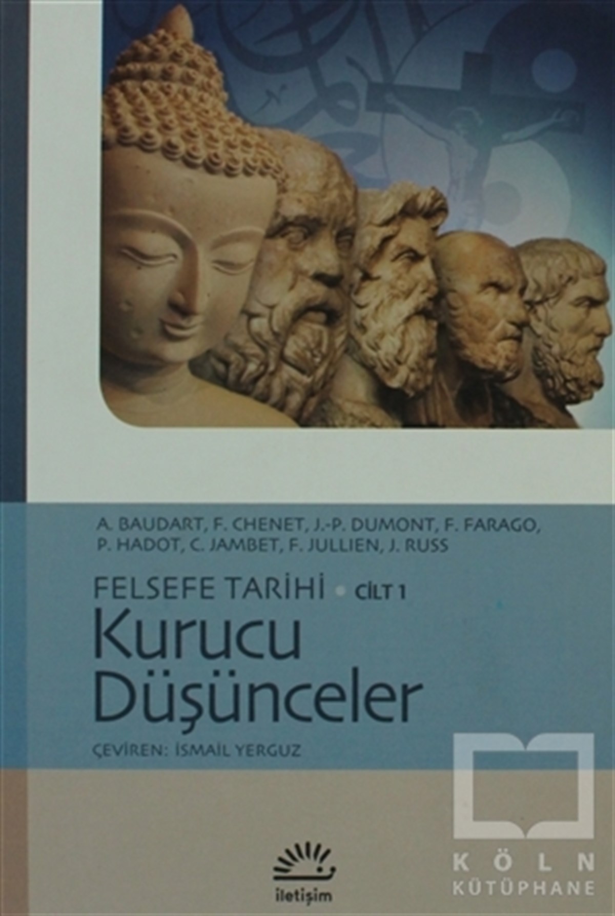 Jean-Paul DumontGenel FelsefeFelsefe Tarihi Cilt 1: Kurucu Düşünceler