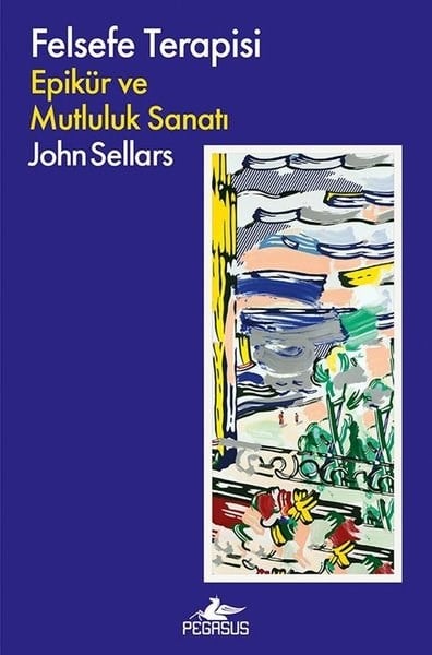 John SellarsFelsefe BilimiFelsefe Terapisi - Epikür ve Mutluluk Sanatı