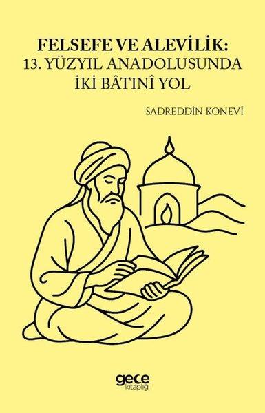 Sadreddin KoneviAlevilik & Bektaşilik KitaplarıFelsefe ve Alevilik - 13. Yüzyıl Anadolusunda İki Batıni Yol