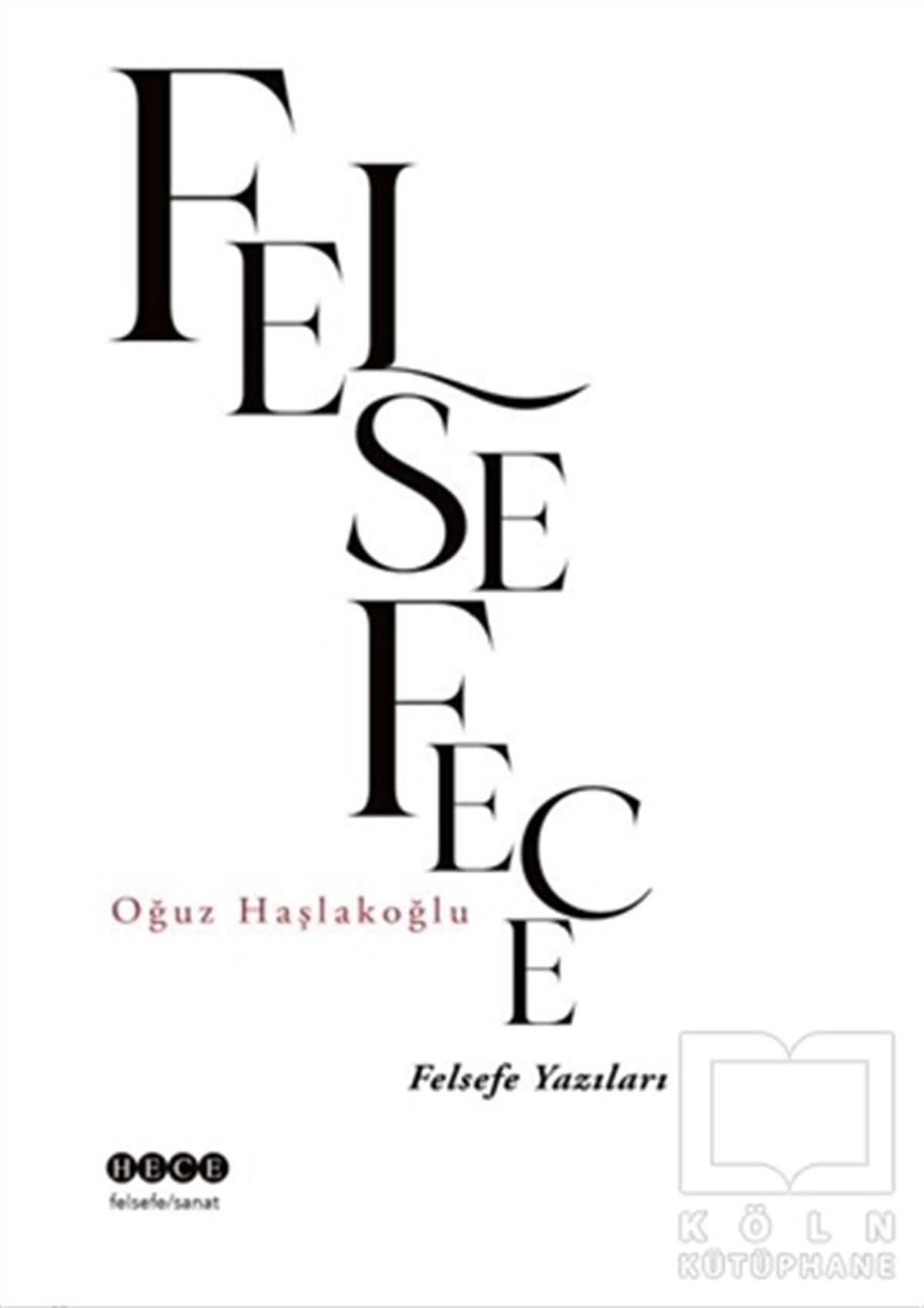 Oğuz HaşlakoğluGenel Felsefe KitaplarıFelsefece