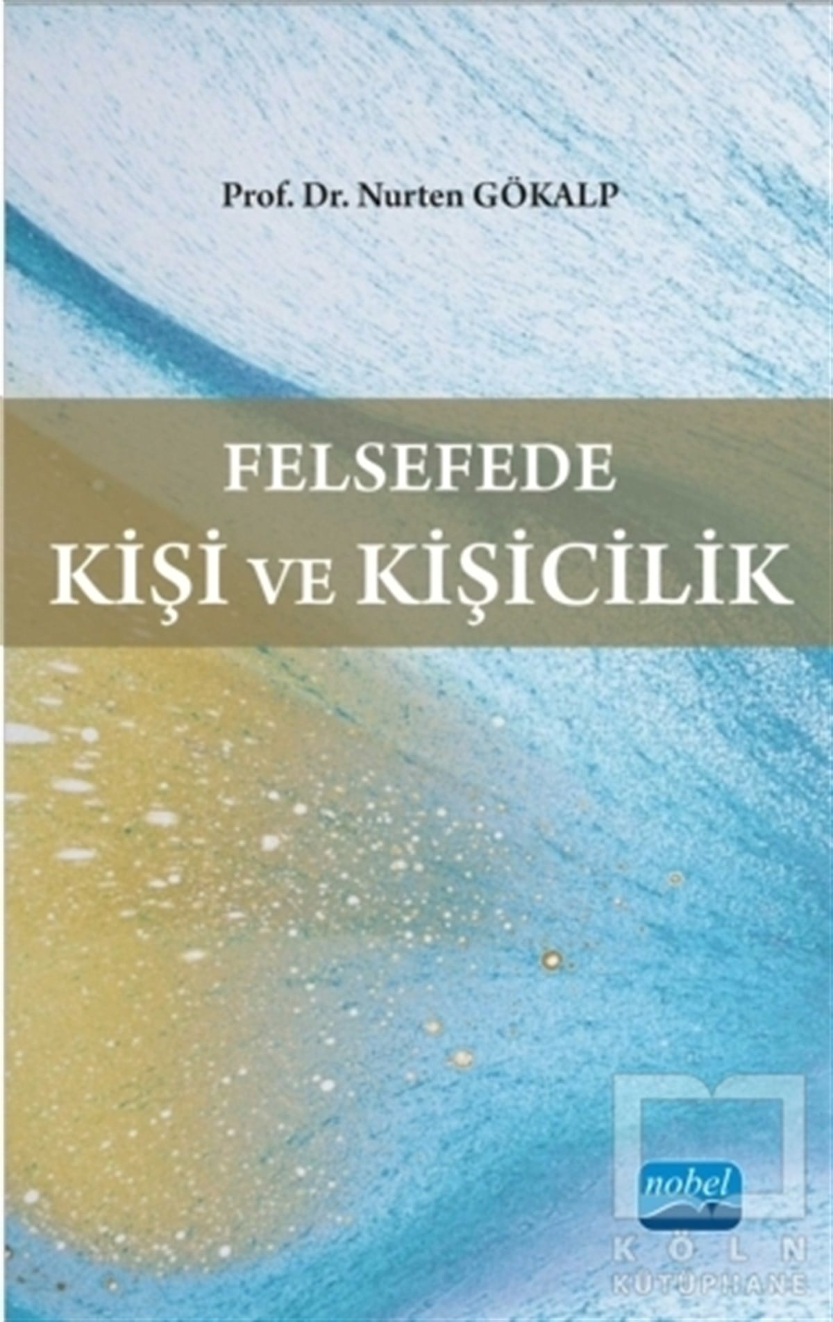 Nurten GökalpDüşünceFelsefede Kişi ve Kişicilik