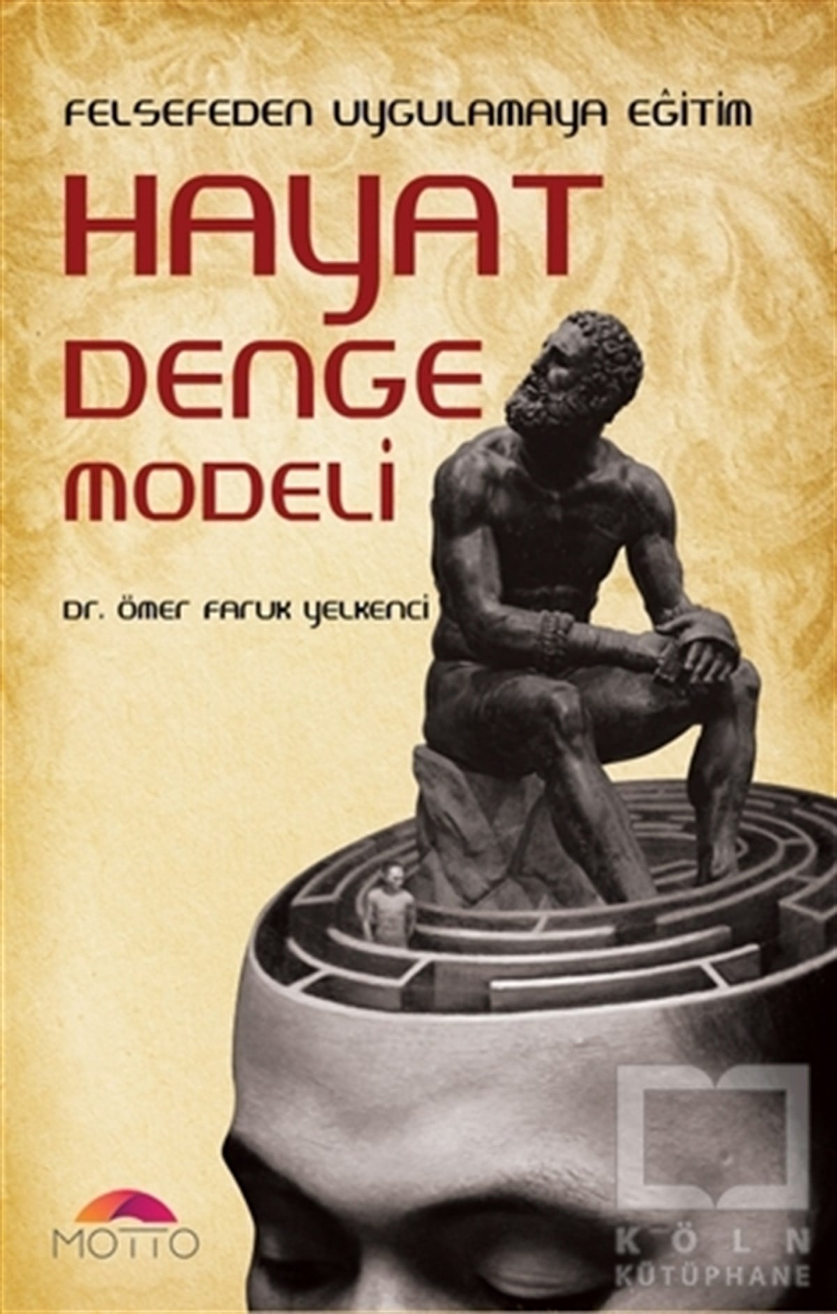 Ömer Faruk YelkenciDiğerFelsefeden Uygulamaya Eğitim Hayat Denge Modeli