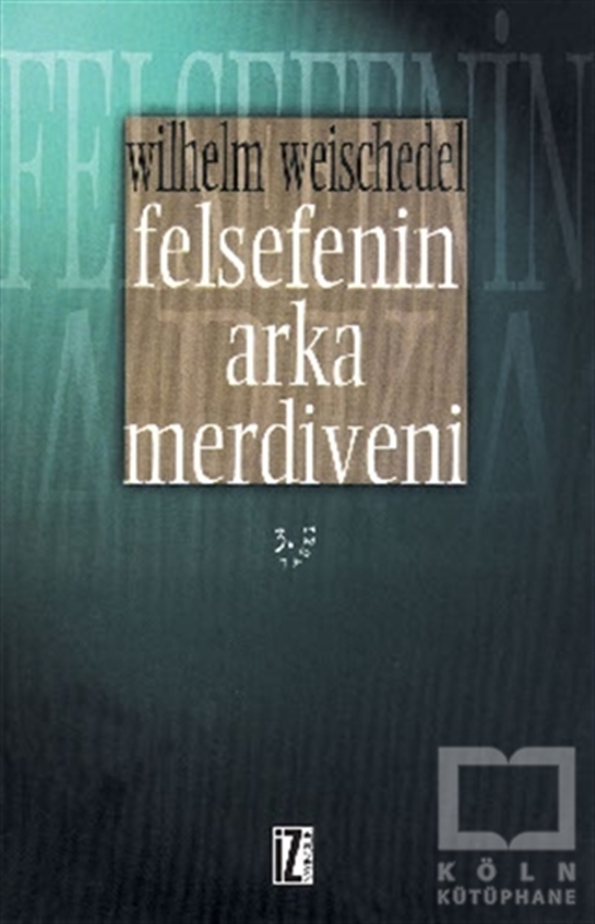 Wilhelm WeischedelAraştıma-İnceleme-ReferansFelsefenin Arka Merdiveni