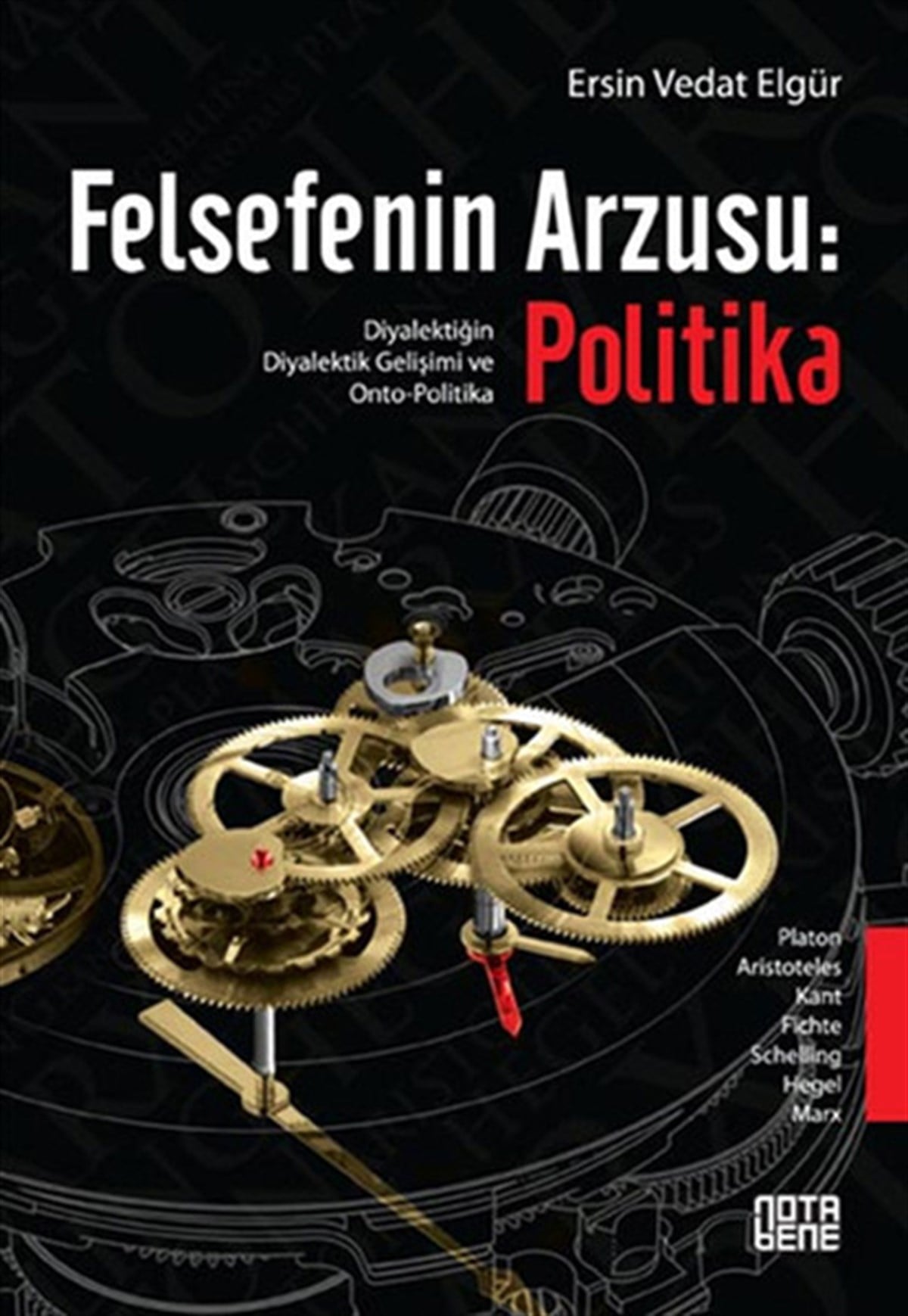 Ersin Vedat ElgürGenel Politika & Siyaset Bilim & Siyaset Tarihi KitaplarıFelsefenin Arzusu: Politika