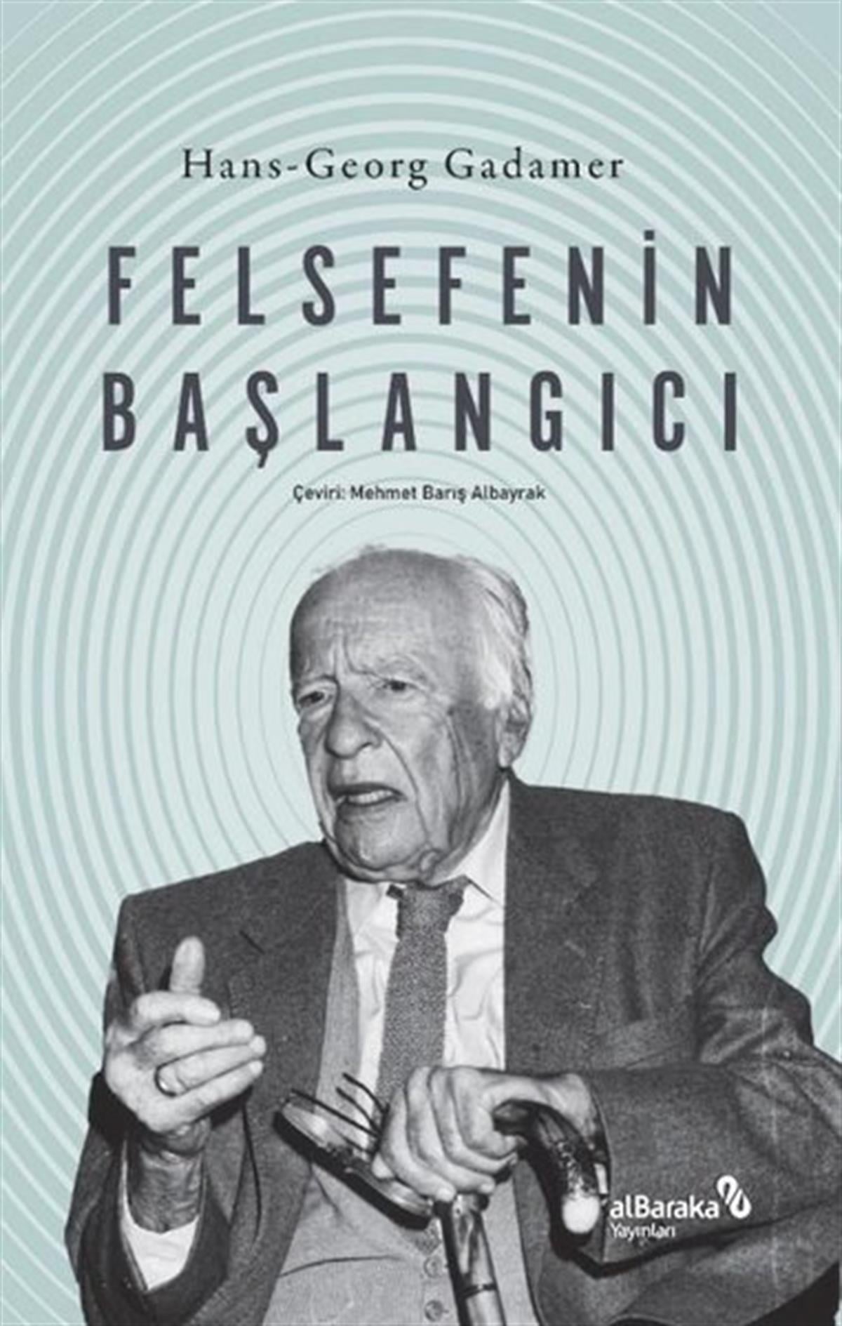 Hans Georg GadamerFelsefe BilimiFelsefenin Başlangıcı
