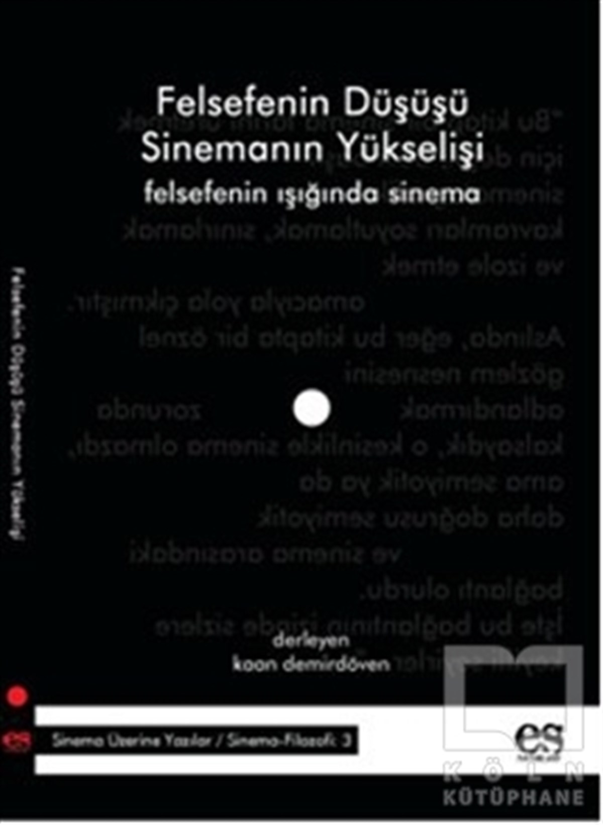 Kaan DemirdövenFotoğraf, Sinema, TiyatroFelsefenin Düşüşü Sinemanın Yükselişi