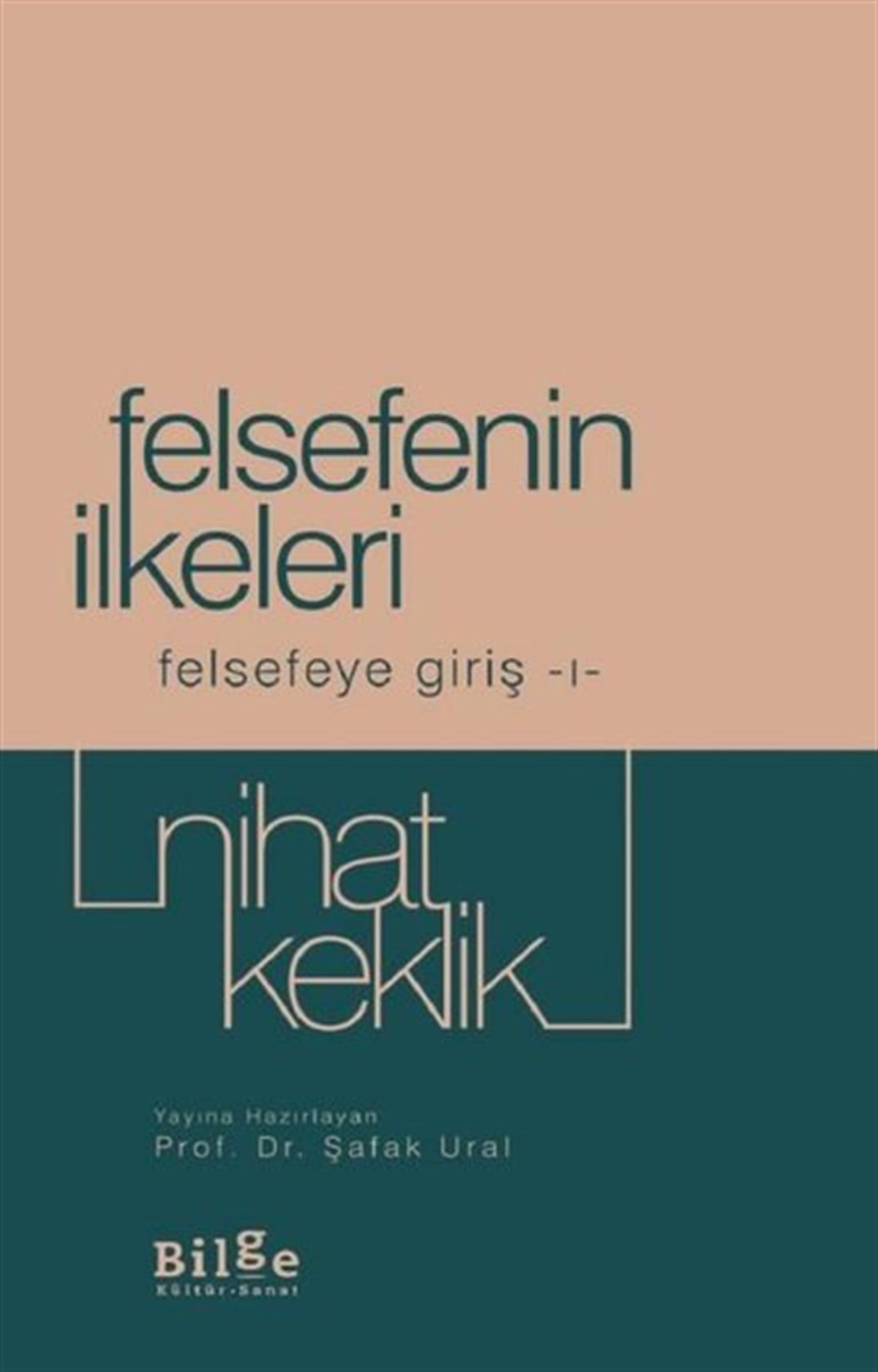 Nihat KeklikFelsefe BilimiFelsefenin İlkeleri - Felsefeye Giriş 1