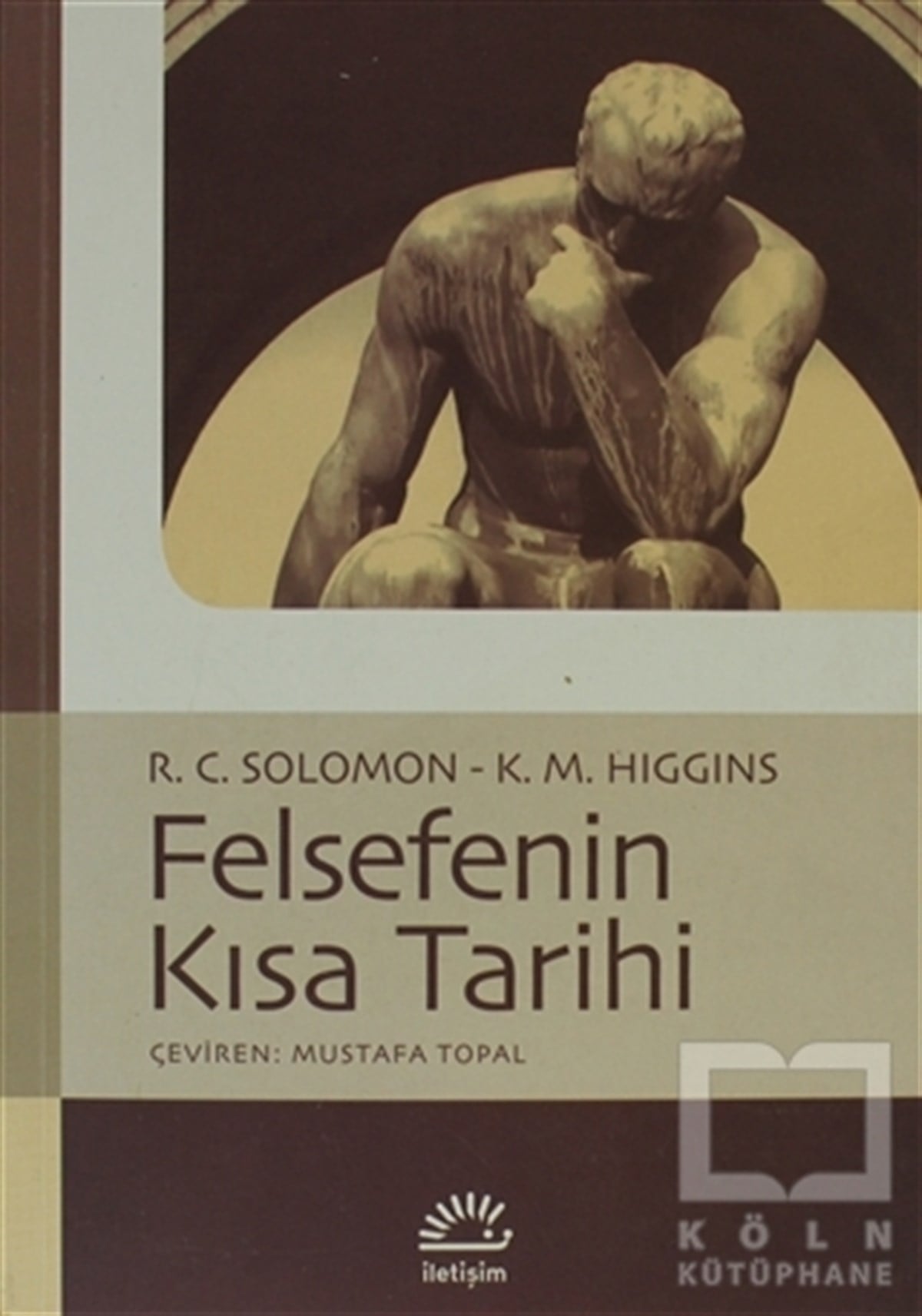 Robert C. SolomonAraştıma-İnceleme-ReferansFelsefenin Kısa Tarihi
