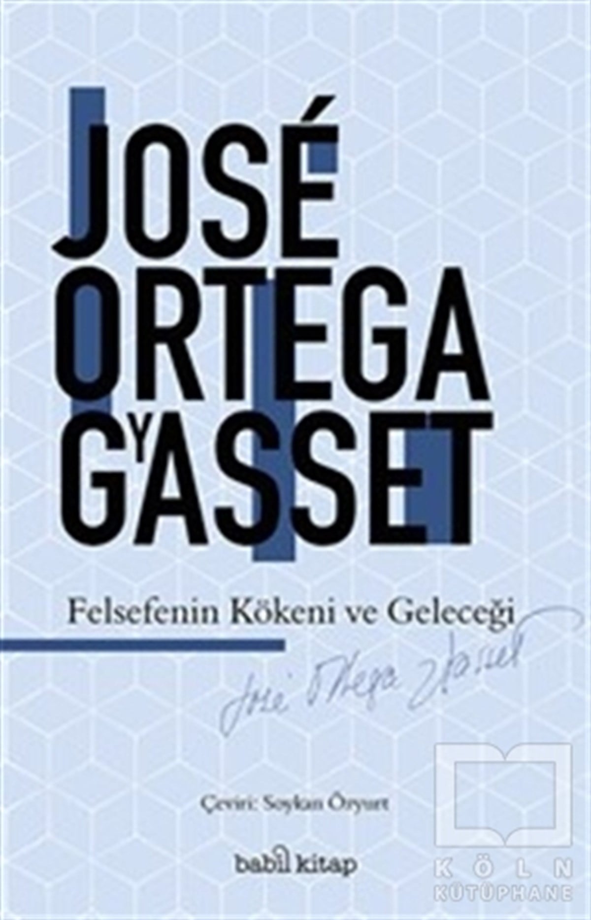 Jose Ortega y GassetAraştıma-İnceleme-ReferansFelsefenin Kökeni ve Geleceği