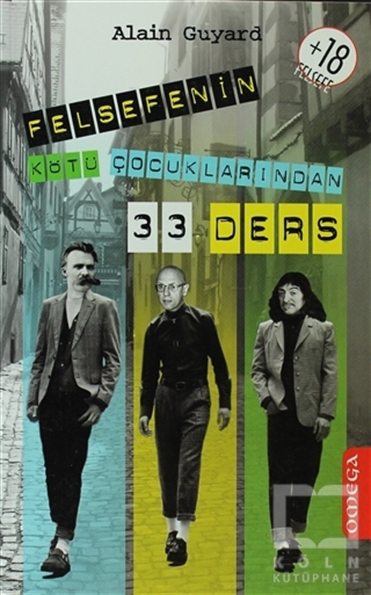 Alain GuyardAraştıma-İnceleme-ReferansFelsefenin Kötü Çocuklarından 33 Ders