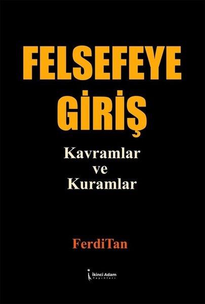 Ferdi TanFelsefe BilimiFelsefeye Giriş - Kavramlar ve Kuramlar