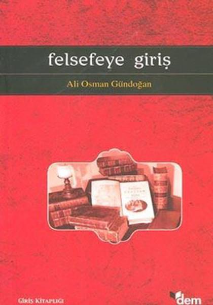 Ali Osman GündoğanFelsefe BilimiFelsefeye Giriş