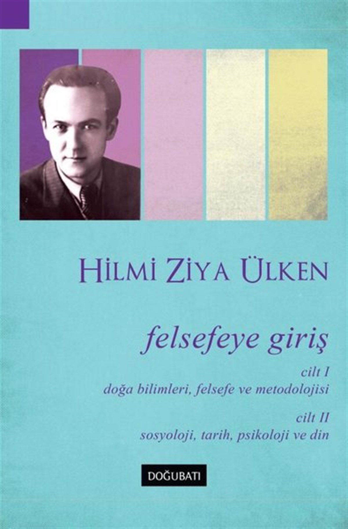 Hilmi Ziya ÜlkenFelsefe BilimiFelsefeye Giriş