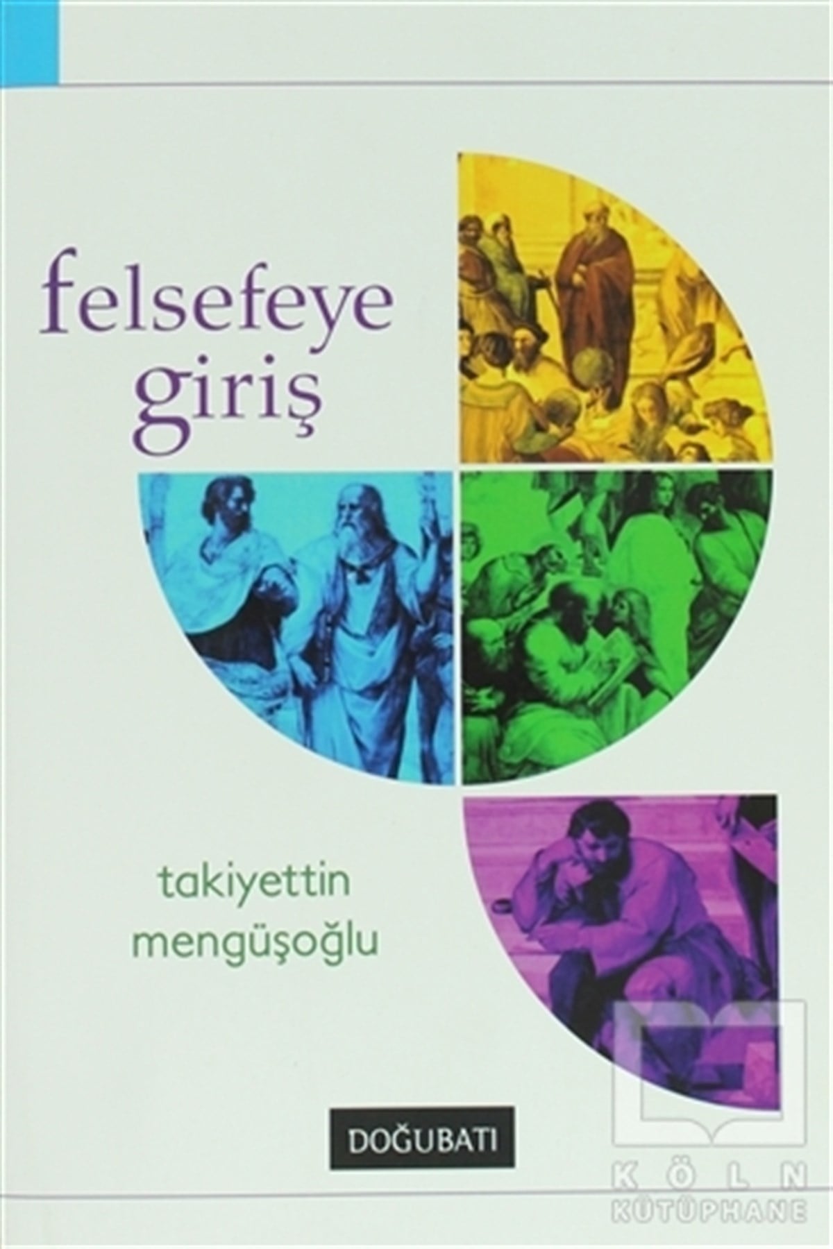 Takiyettin MengüşoğluAraştıma-İnceleme-ReferansFelsefeye Giriş