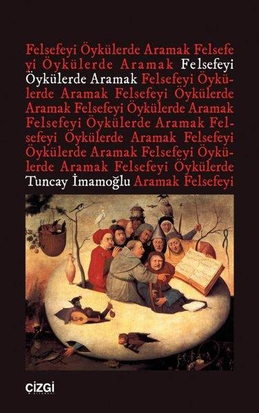 Tuncay İmamoğluFelsefe BilimiFelsefeyi Öykülerde Aramak