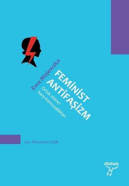 Ewa MajewskaSivil Toplum KuruluşlarıFeminist Antifaşizm-Ortak Olanın Karşı Kamusallıkları