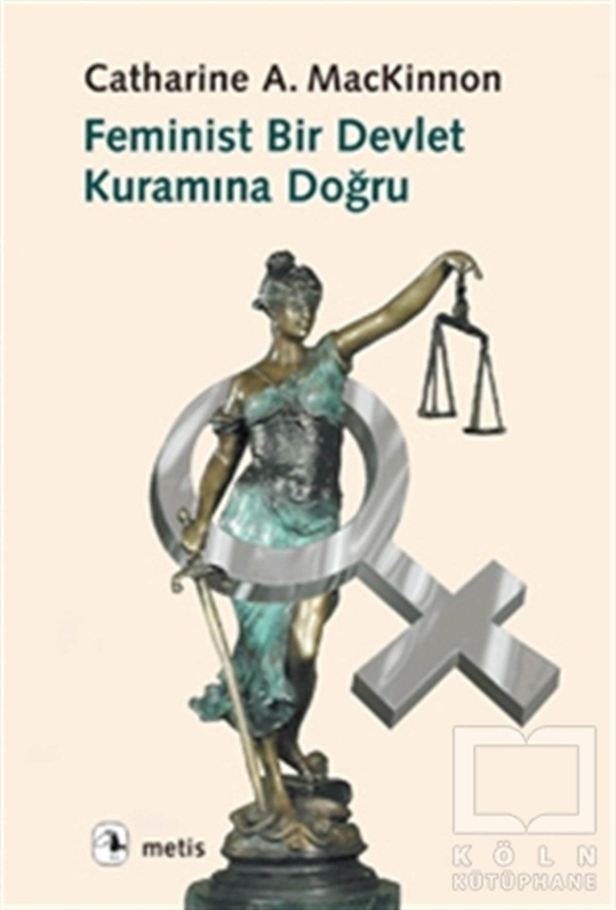 Catharine A. MacKinnonKadın Sorunu - FeminizmFeminist Bir Devlet Kuramına Doğru