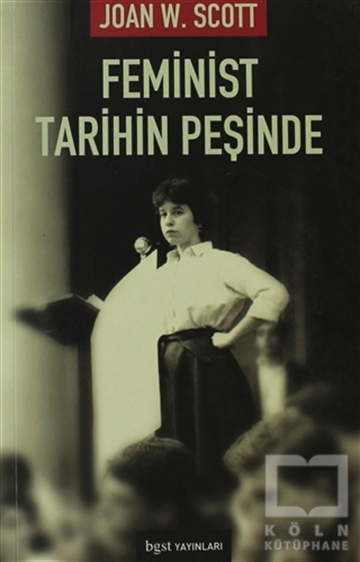 Joan Wallach ScottKadın Sorunu - FeminizmFeminist Tarihin Peşinde