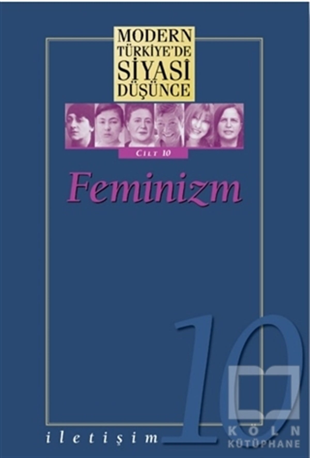 KolektifKadın Sorunları - FeminizmFeminizm - Modern Türkiye’de Siyasi Düşünce Cilt 10