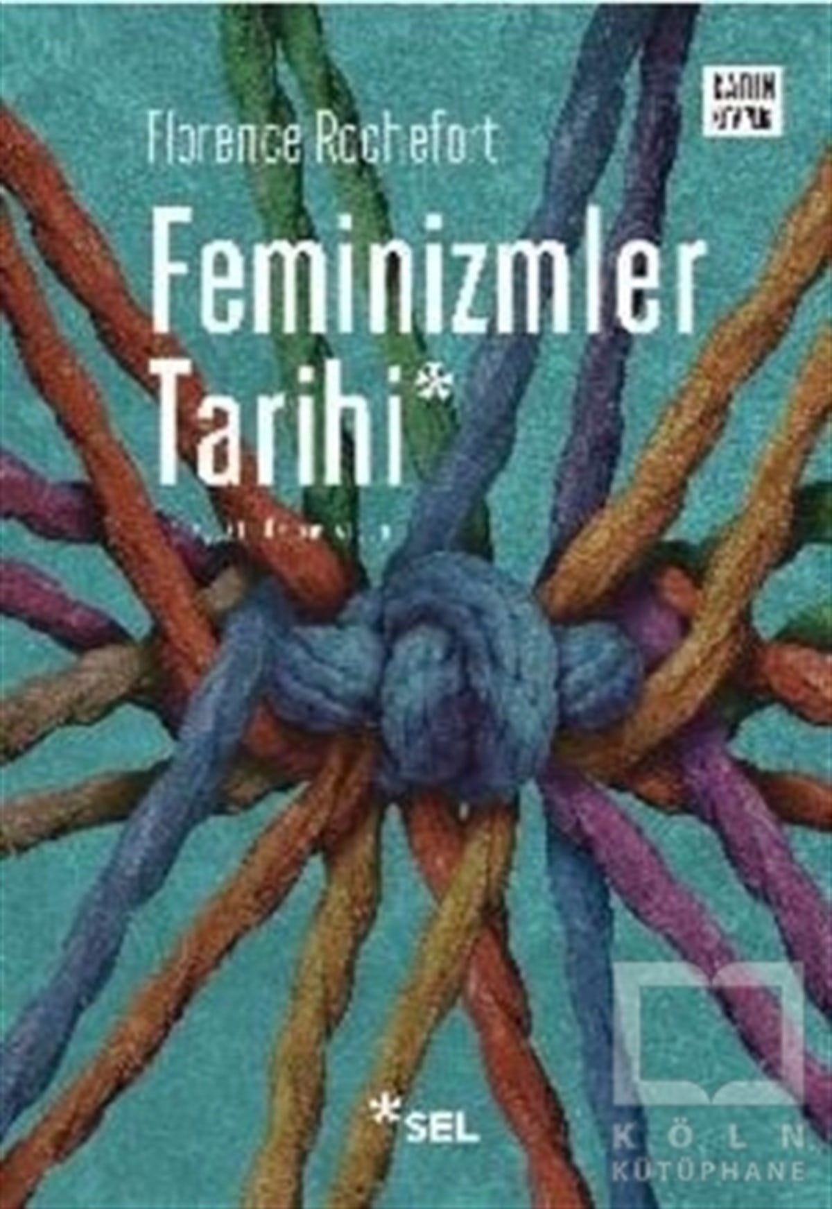 Florence RochefortKadın Sorunları - FeminizmFeminizmler Tarihi