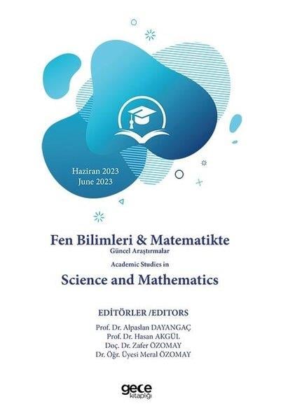 KolektifEğitimFen Bilimleri & Matematikte Güncel Araştırmalar Academic Studies In Science and Mathematics - Haziran 2023