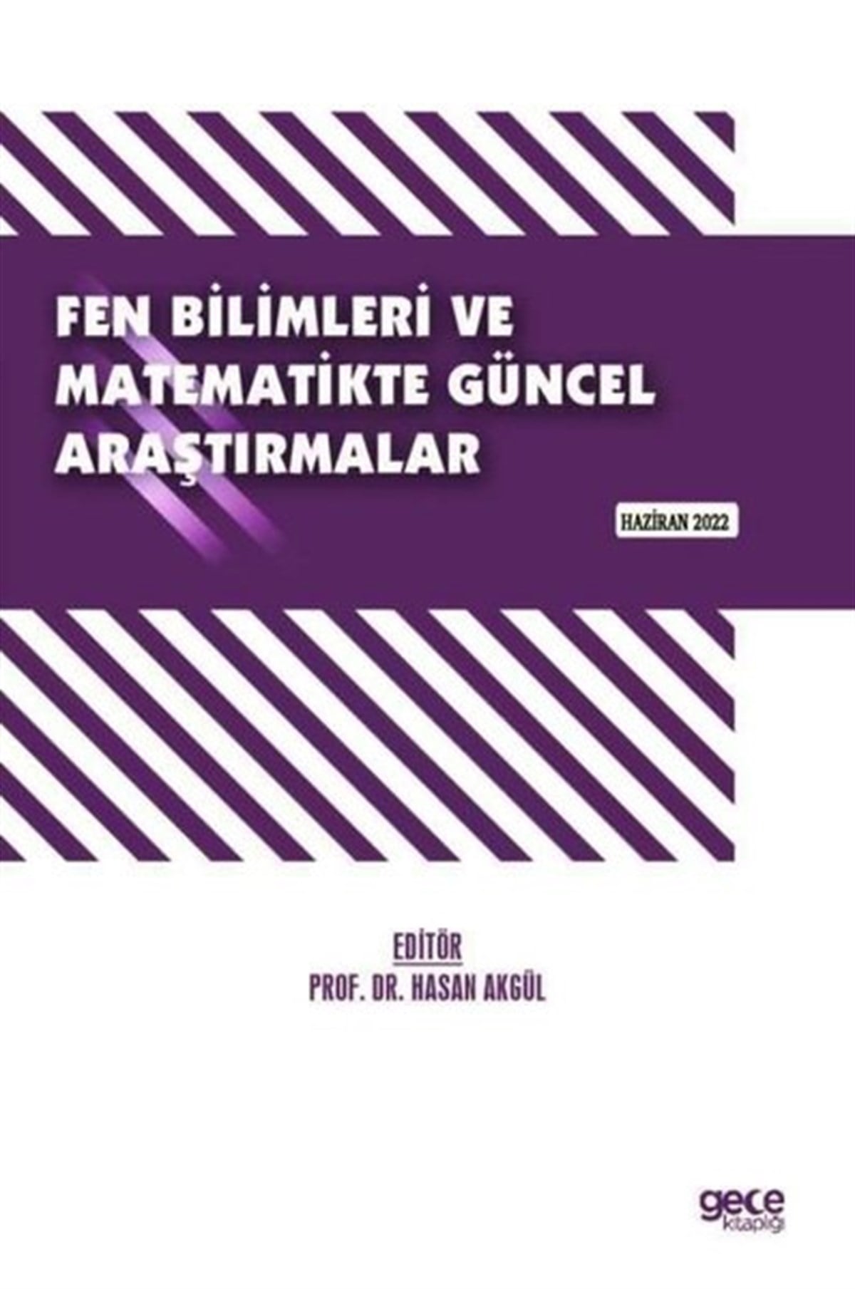 KolektifEğitimFen Bilimleri ve Matematikte Güncel Araştırmalar - Haziran 2022