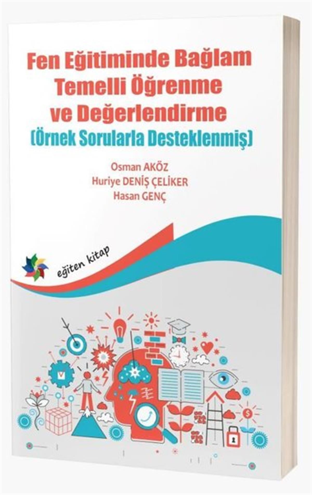 Hasan GençSosyal Bilimler - ÖgretmenlikFen Eğitiminde Bağlam Temelli Öğrenme ve Değerlendirme - Örnek Sorularla Desteklenmiş