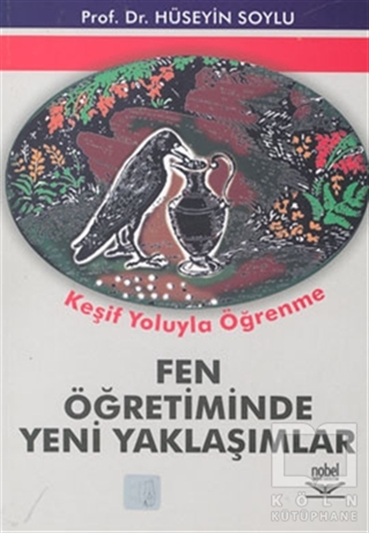Hüseyin SoyluAkademikFen Öğretiminde Yeni Yaklaşımlar: Keşif Yoluyla Öğrenme