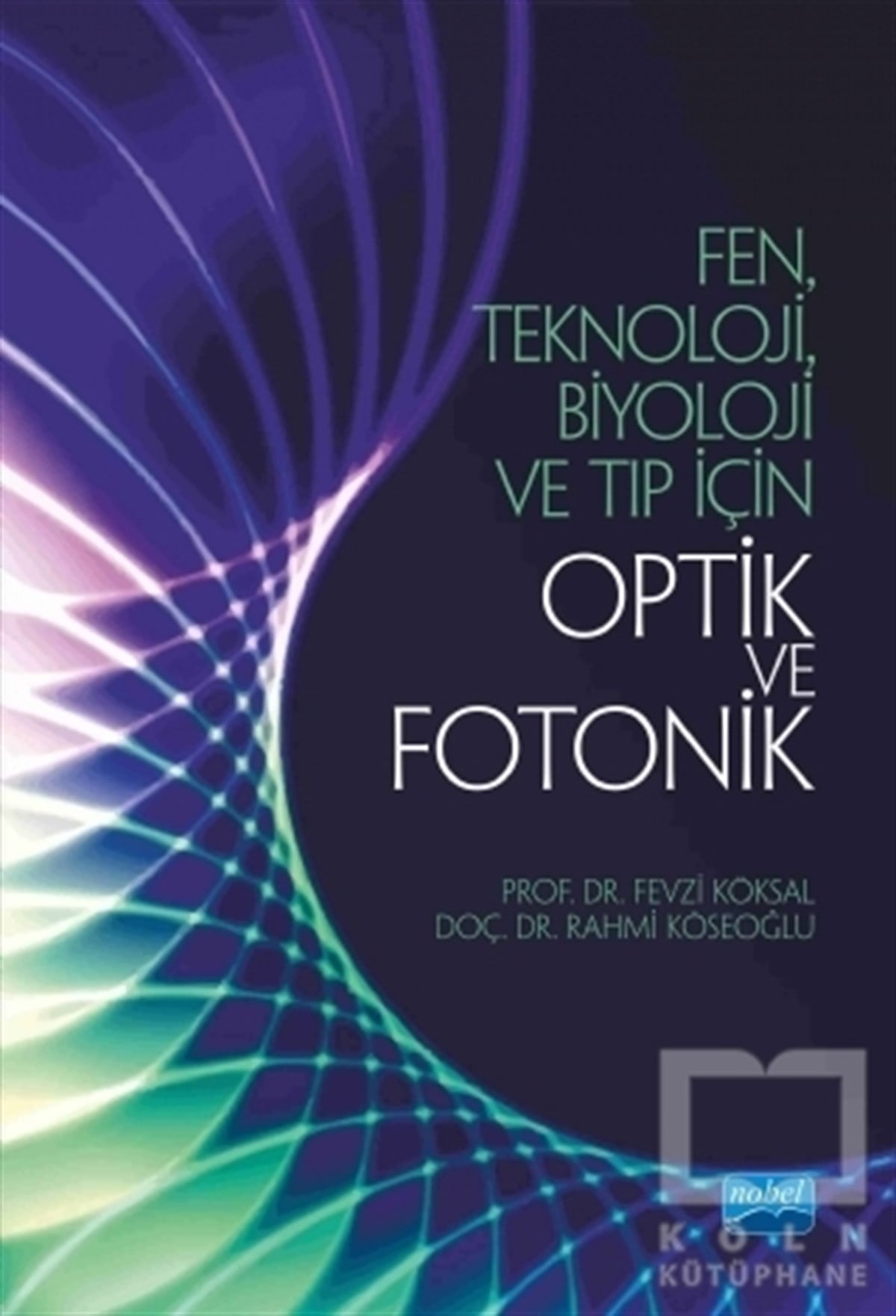 Rahmi KöseoğluDiğerFen Teknoloji Biyoloji ve Tıp için Optik ve Fotonik