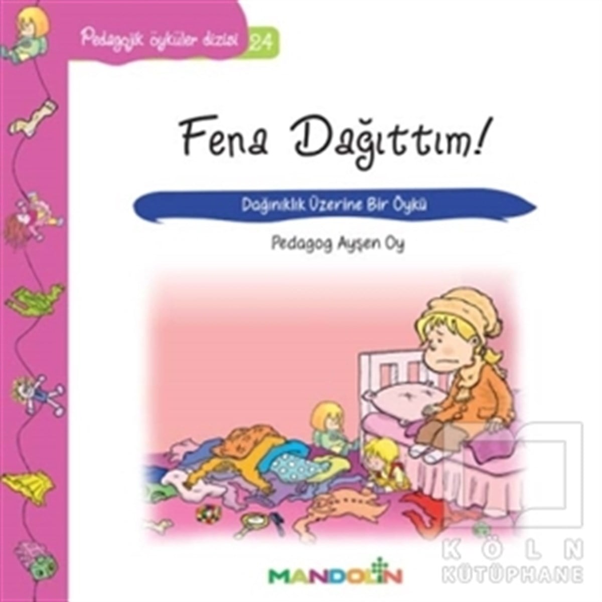 Ayşen OyEbeveyn KitaplarıFena Dağıttım!