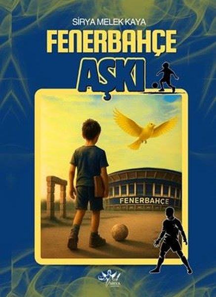Sirya Melek KayaÇocuk Gençlik RomanlarıFenerbahçe Aşkı