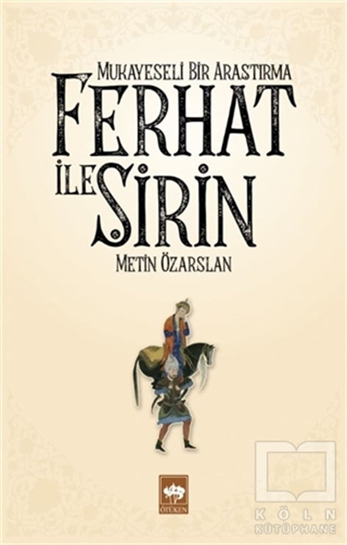 Metin ÖzarslanAraştırma-İnceleme-ReferansFerhat ile Şirin - Mukayeseli Bir Araştırma