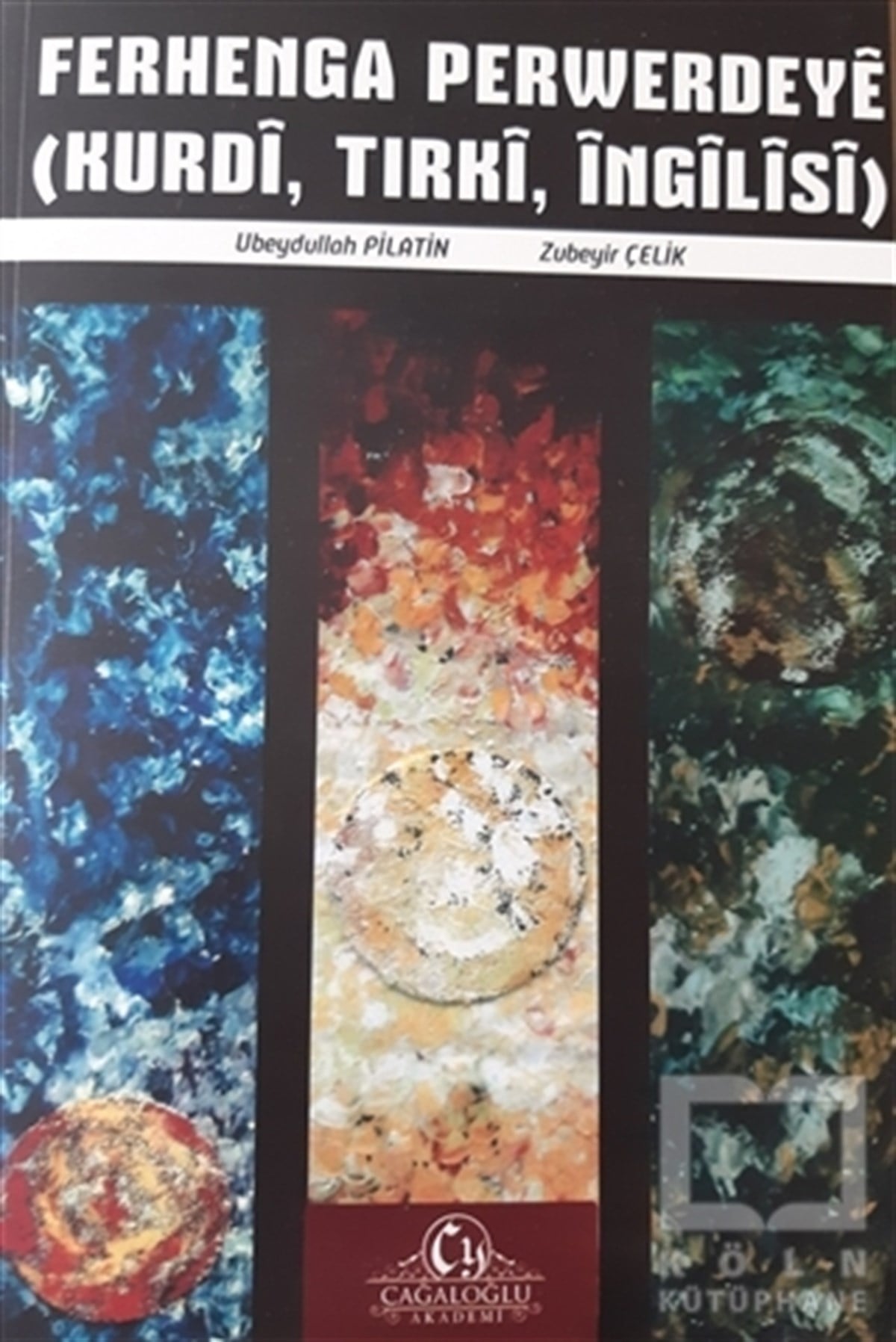 Ubeydullah PilatinSözlükler ve Konuşma KılavuzlarıFerhenga Perwerdeye (Kurdi,Tırki,İngilisi) Sözlük