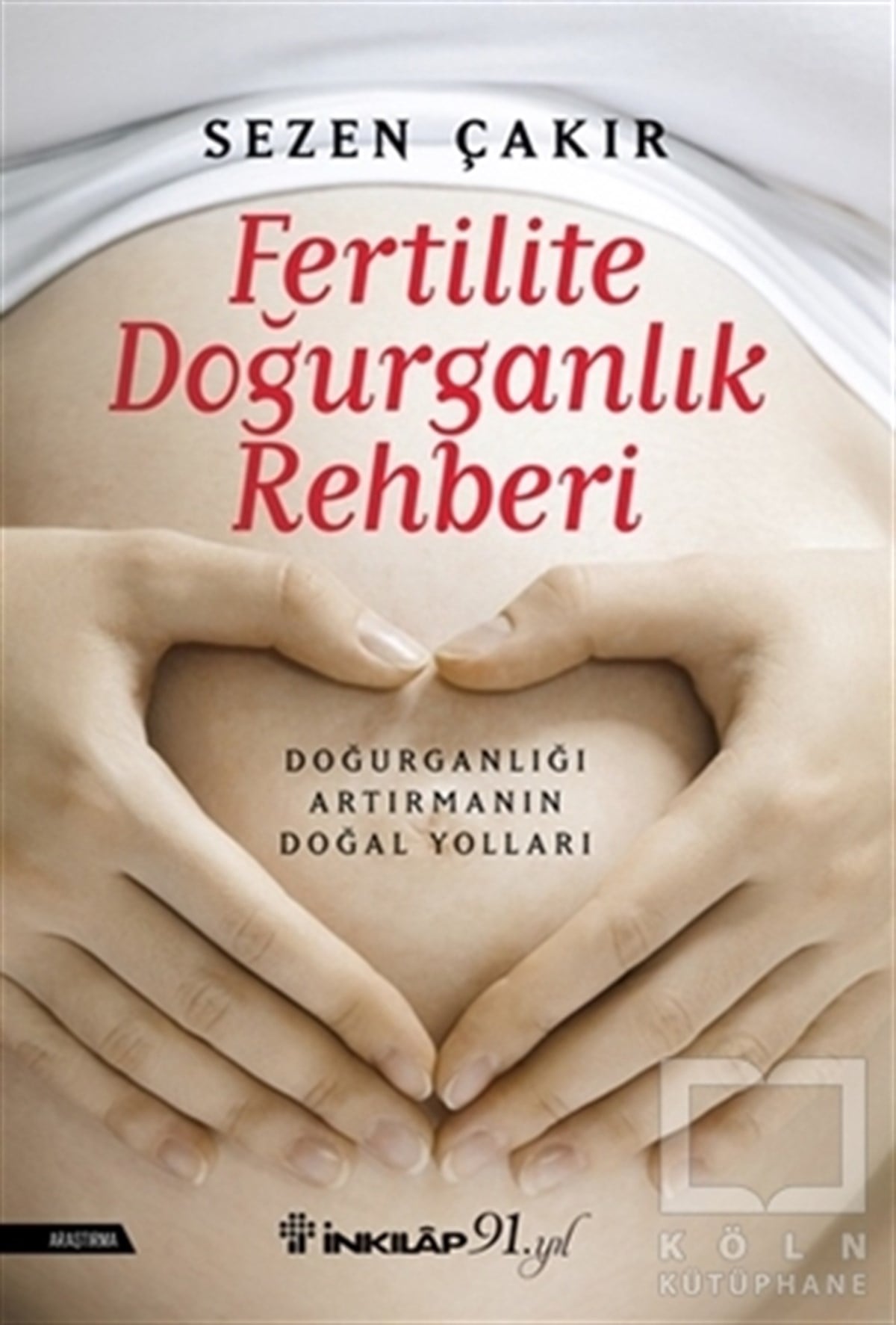 Sezen ÇakırBaşvuru KitaplarıFertilite Doğurganlık Rehberi